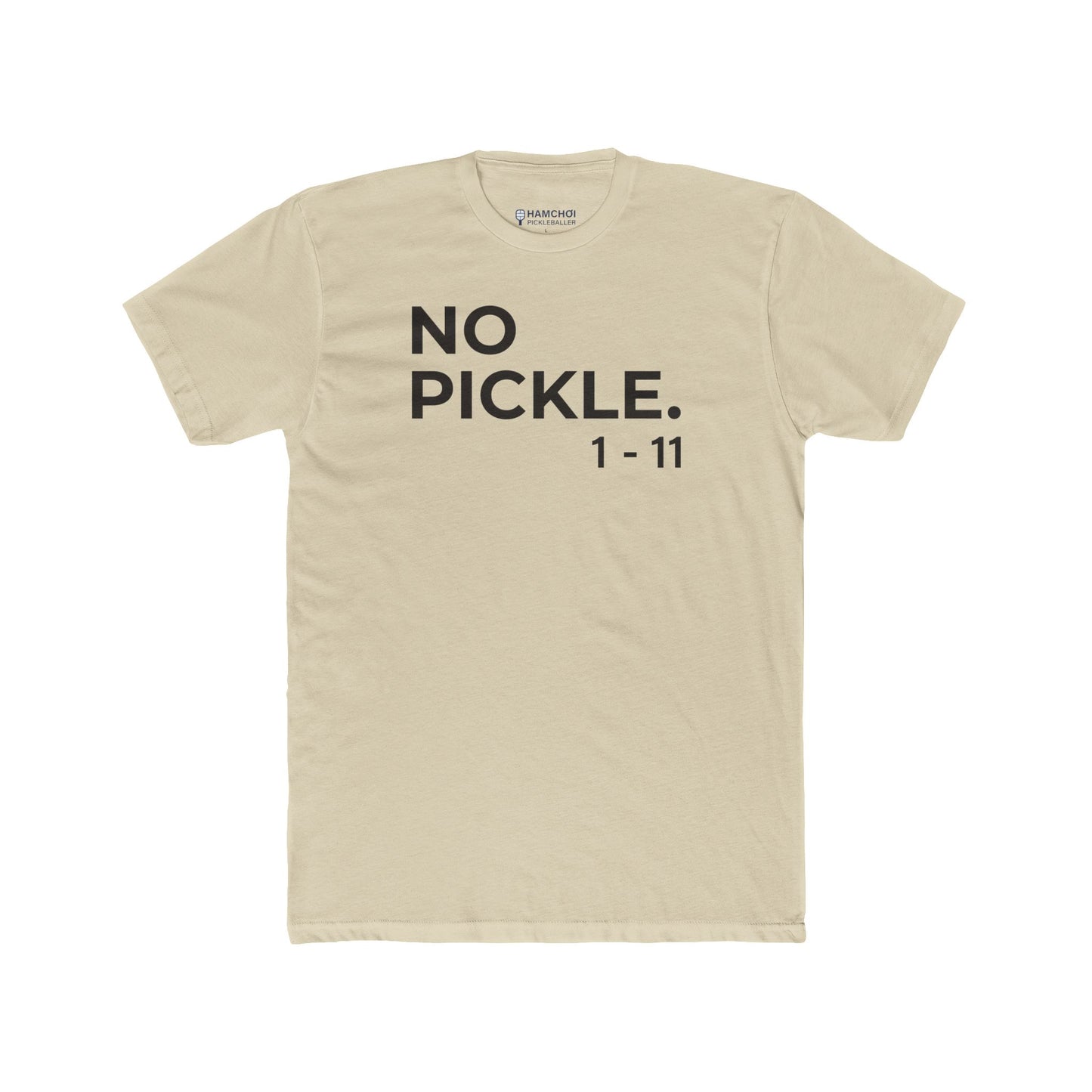 NO PICKLE. 1-11 Tee