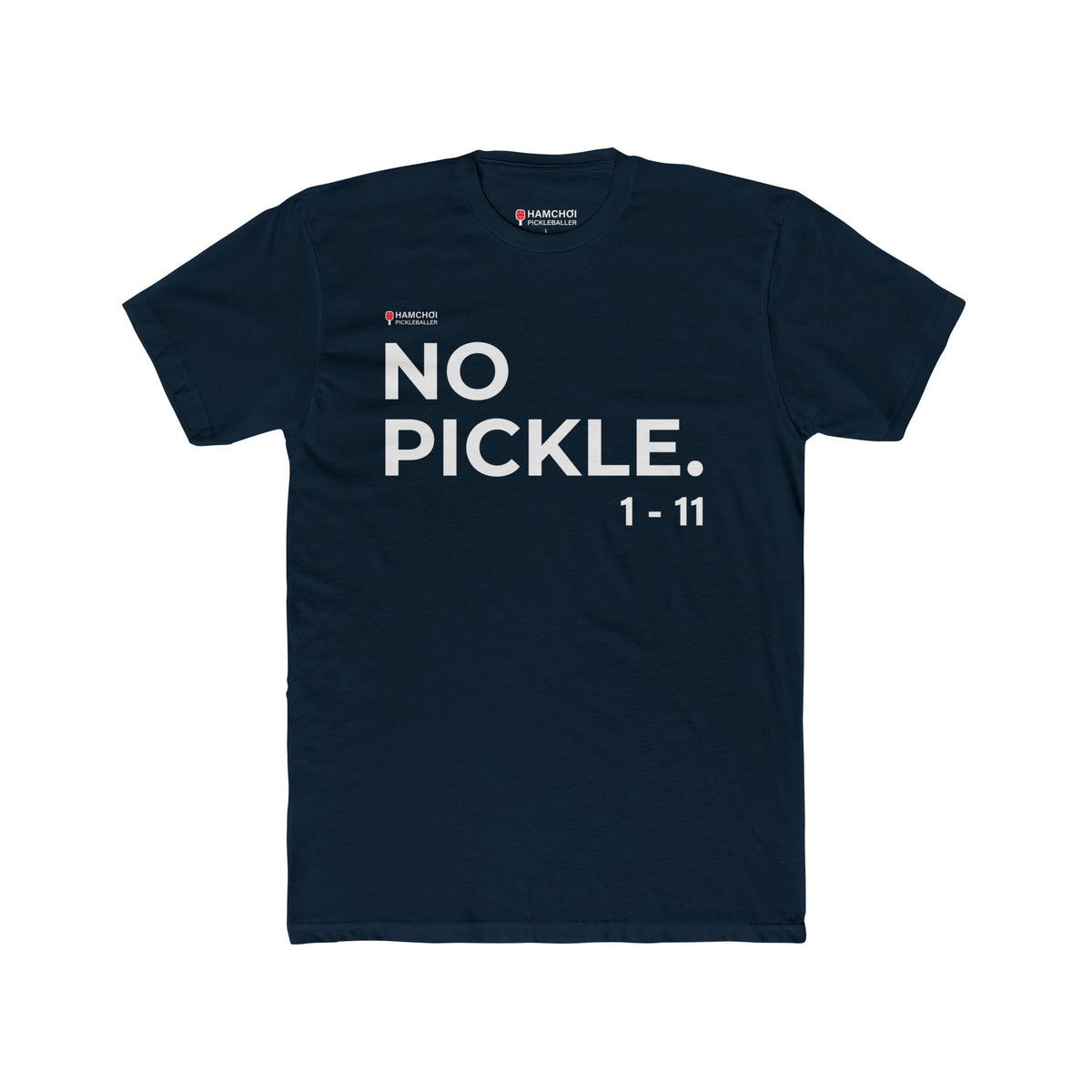 NO PICKLE. 1-11 Tee
