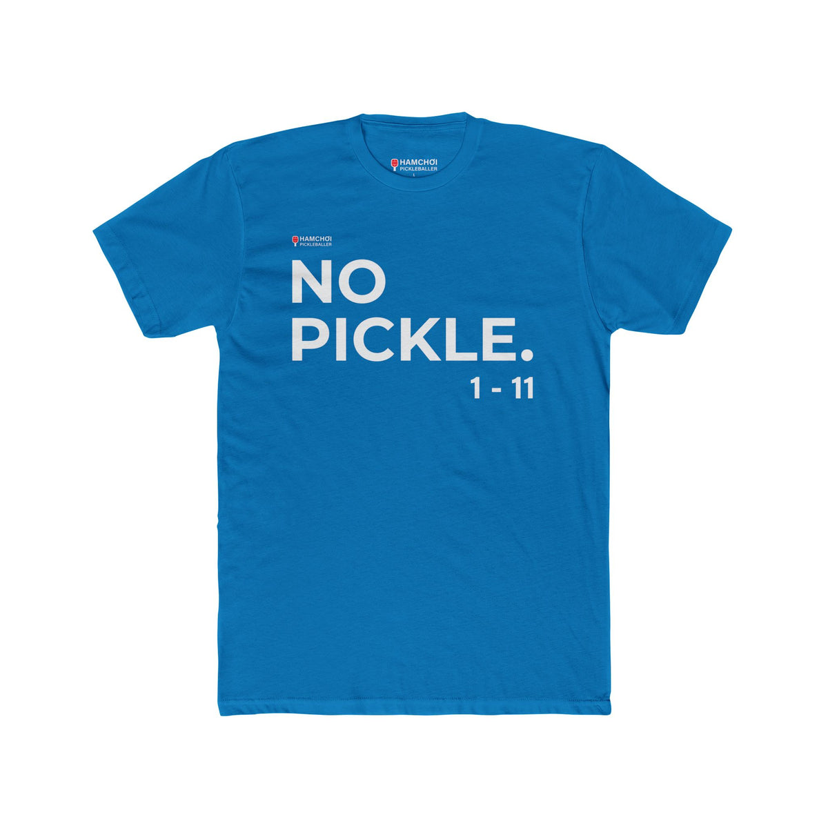 NO PICKLE. 1-11 Tee