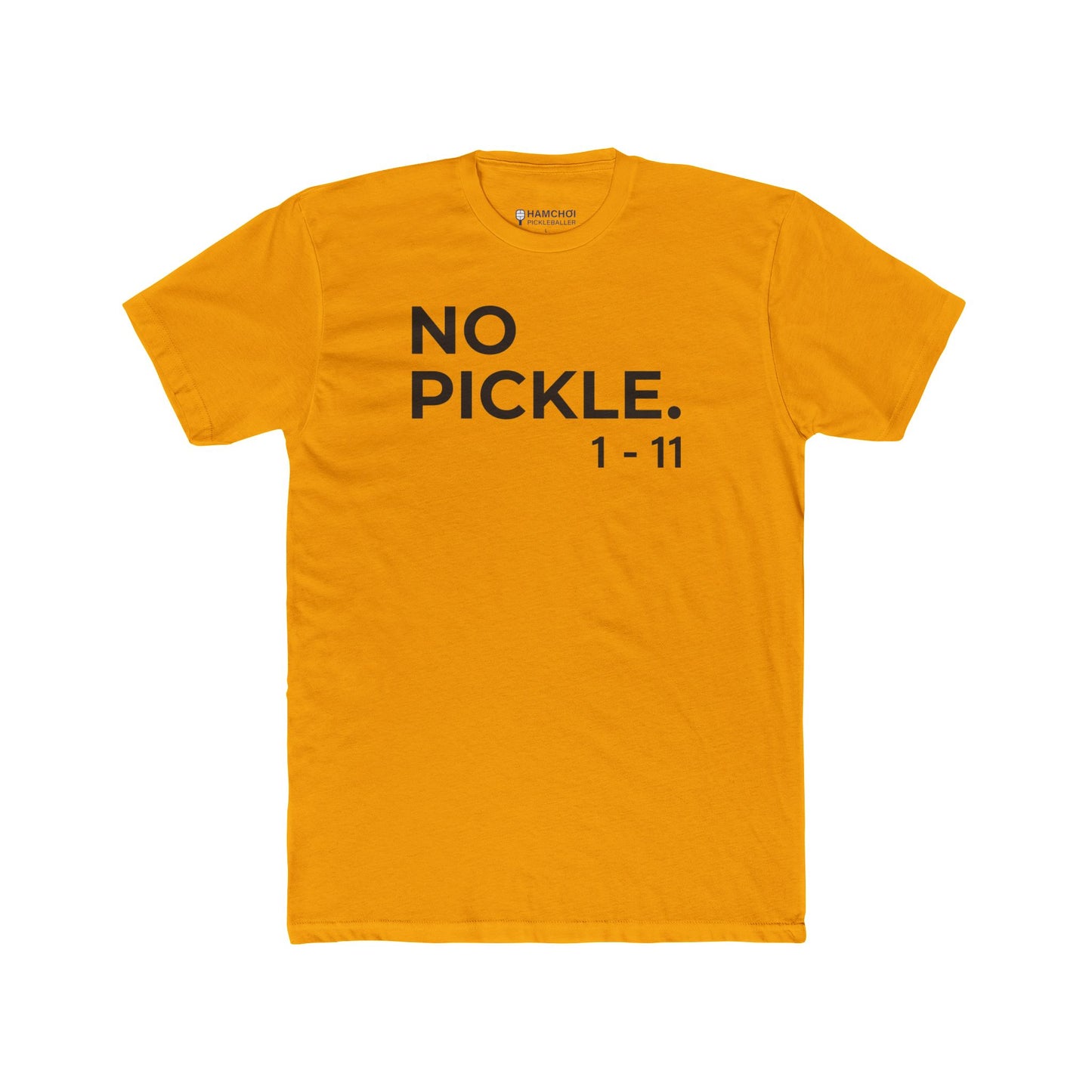 NO PICKLE. 1-11 Tee