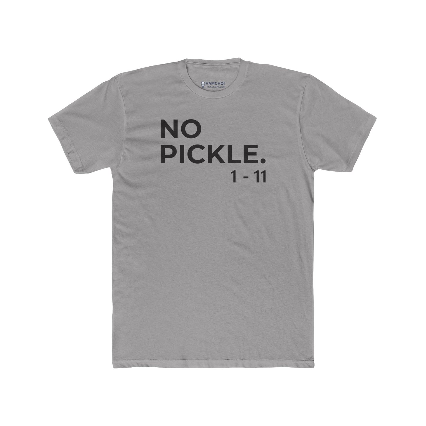 NO PICKLE. 1-11 Tee