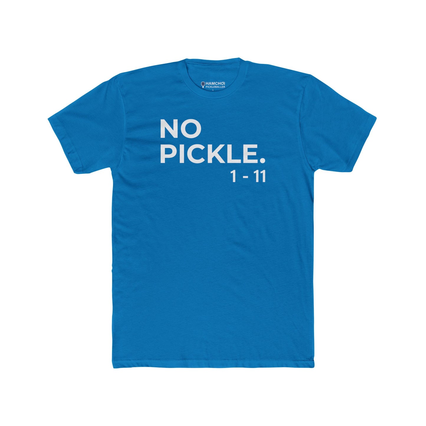 NO PICKLE. 1-11 Tee