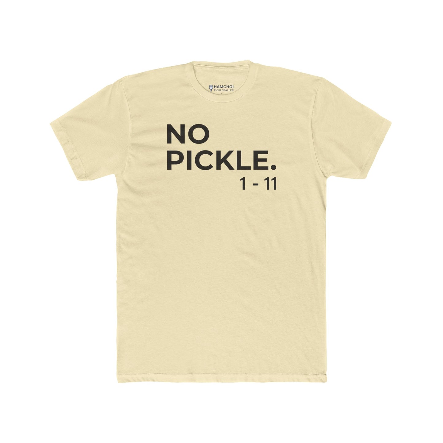 NO PICKLE. 1-11 Tee