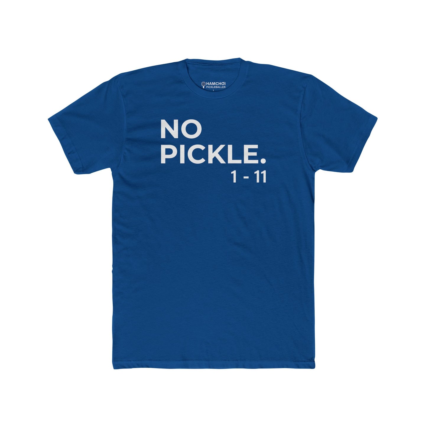 NO PICKLE. 1-11 Tee
