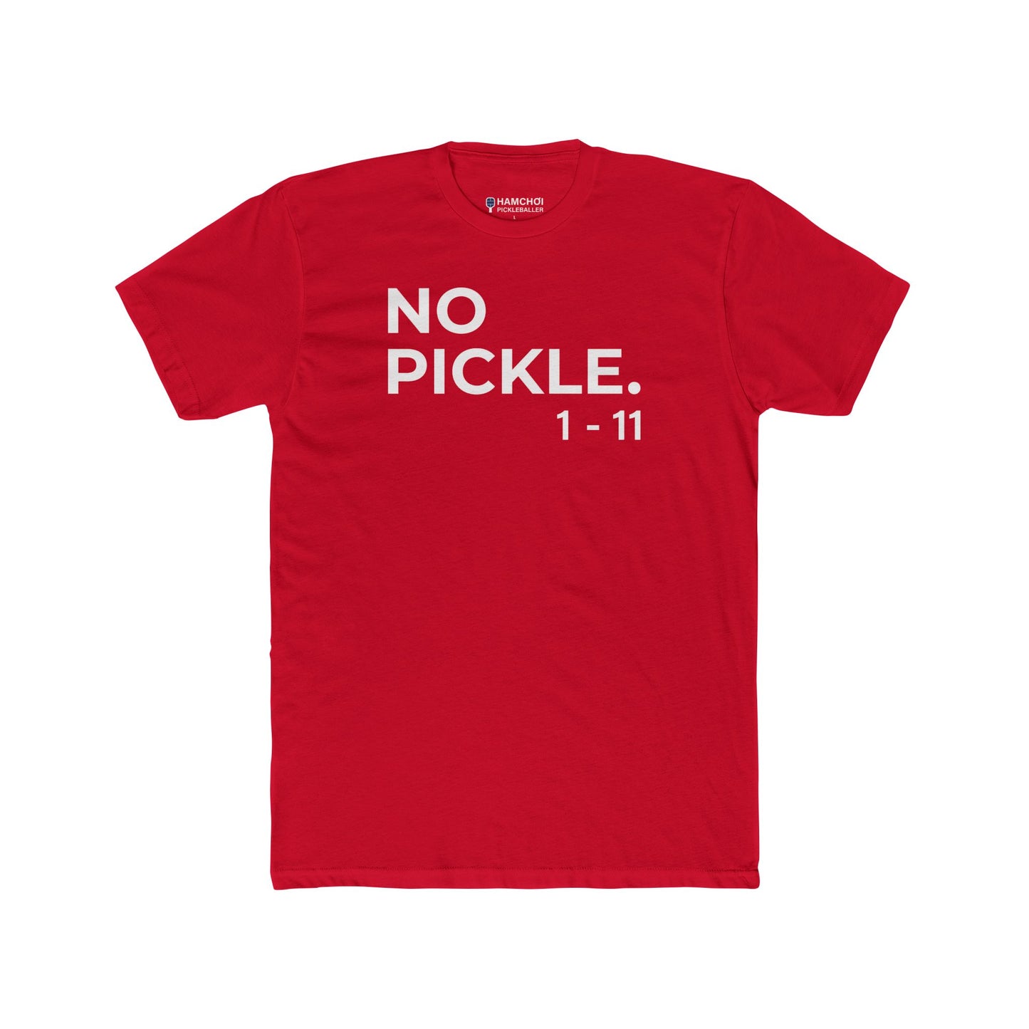 NO PICKLE. 1-11 Tee