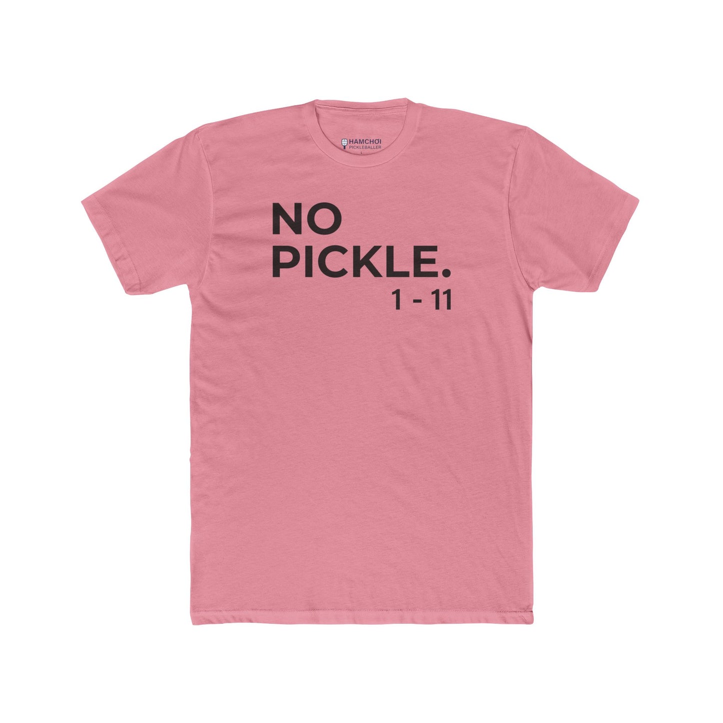 NO PICKLE. 1-11 Tee